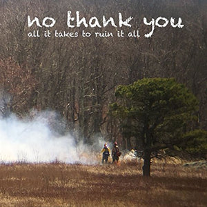 NO THANK YOU – ALL IT TAKES TO RUIN IT ALL - CD •