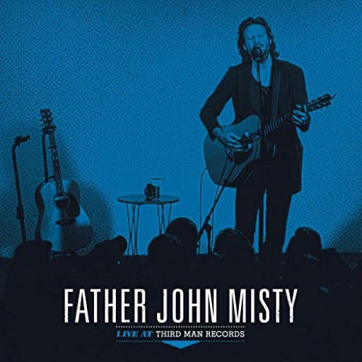 FATHER JOHN MISTY – LIVE AT THIRD MAN RECORDS 09-17-2017 - LP •