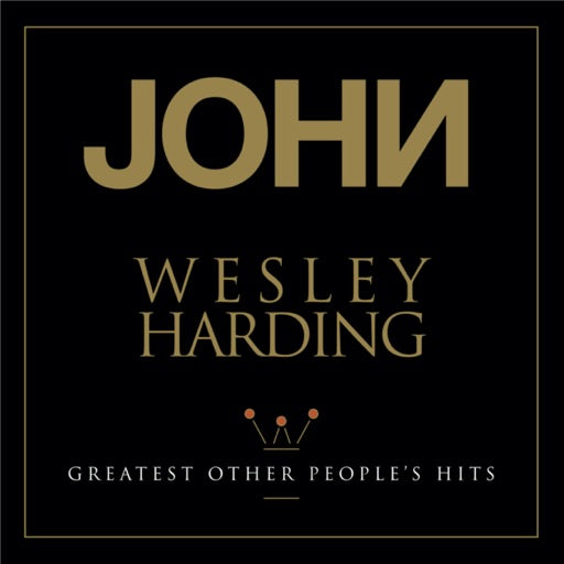 HARDING,JOHN WESLEY – GREATEST OTHER PEOPLE'S HITS ( - LP •