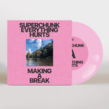 SUPERCHUNK – EVERYTHING HURTS B/W MAKING A BREAK (PINK VINYL) - 7" •