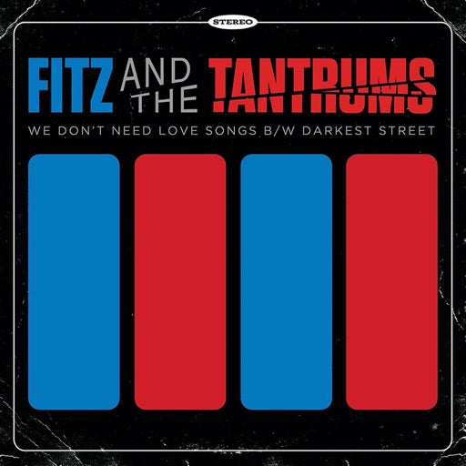FITZ & TANTRUMS <br/> <small>WE DON'T NEED LOVE SONGS B/W D</small>