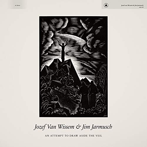 JOZEF VAN WISSEM & JIM JARMUSC – AN ATTEMPT TO DRAW ASIDE THE V - CD •