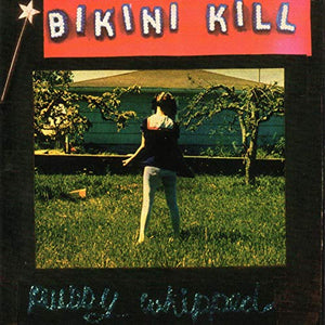 BIKINI KILL – PUSSY WHIPPED - CD •
