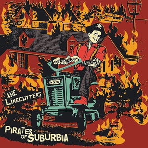 LINECUTTERS – PIRATES OF SUBURBIA - 7" •