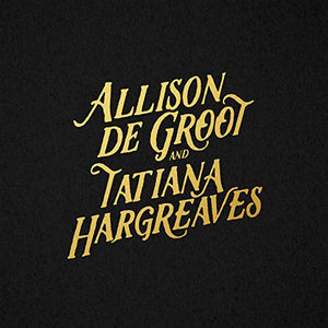 ALLISON DE GROOT & TATIANA HAR – ALLISON DE GROOT & TATIANA HAR - CD •