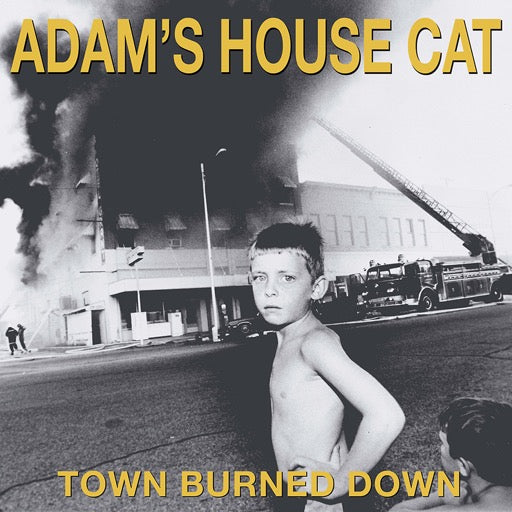 ADAM'S HOUSE CAT – TOWN BURNED DOWN - CD •