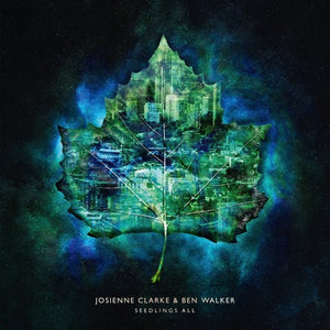 CLARKE,JOSIENNE / WALKER,BEN – SEEDLINGS - CD •