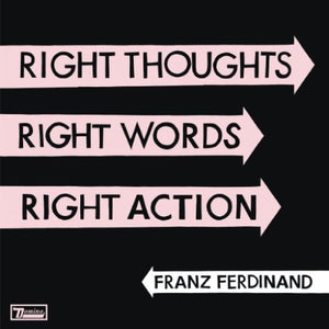 FRANZ FERDINAND <br/> <small>RIGHT THOUGHTS RIGHT WORDS RIGHT ACTION</small>