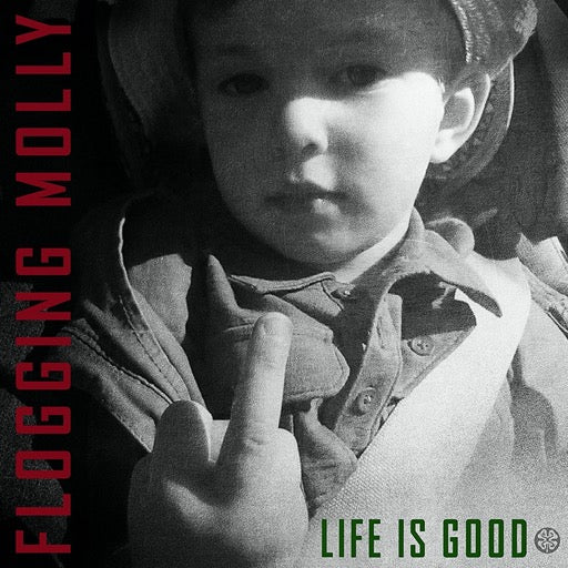 FLOGGING MOLLY <br/> <small>LIFE IS GOOD</small>