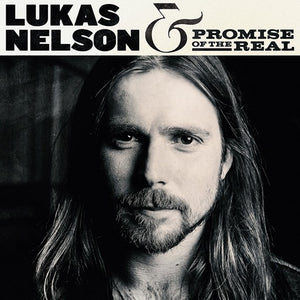 NELSON,LUKAS – LUKAS NELSON & PROMISE OF THE REAL - LP •