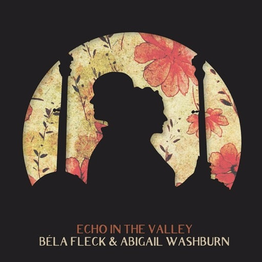 FLECK,BELA / WASHBURN,ABIGAIL – ECHO IN THE VALLEY - CD •