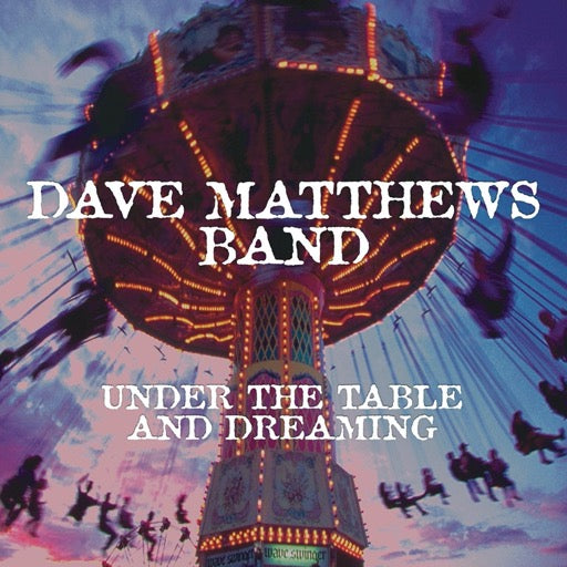 MATTHEWS,DAVE – UNDER THE TABLE & DREAMING - LP •