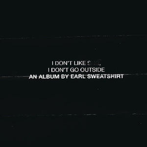 EARL SWEATSHIRT – I DON'T LIKE SHIT: I DON'T GO - CD •