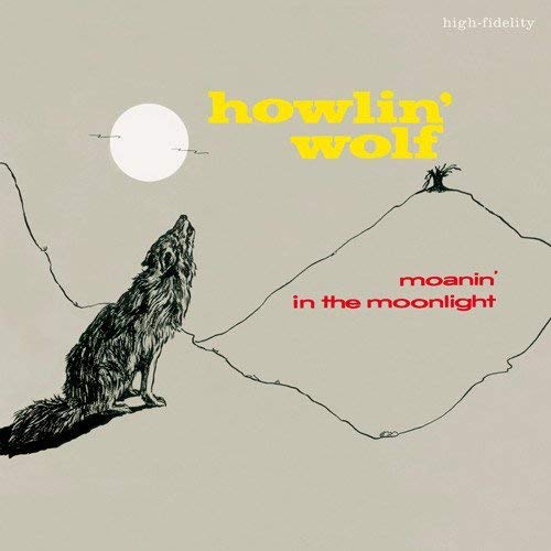 HOWLIN WOLF – MOANIN IN THE MOONLIGHT (GATEFOLD) - LP •