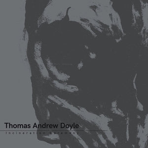 DOYLE,THOMAS ANDREW – INCINERATION CEREMONY (REX) - LP •