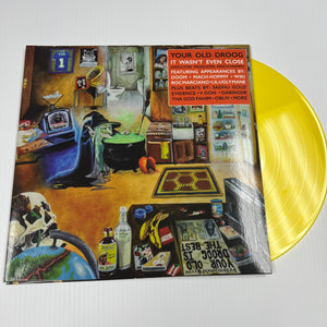 YOUR OLD DROOG – IT WASN'T EVEN CLOSE (YELLOW) - LP •