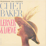 BAKER,CHET – CHET BAKER PLAYS THE BEST OF LERNER & LOEWE - LP •