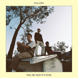 WALLOWS – TELL ME THAT IT'S OVER - CD •