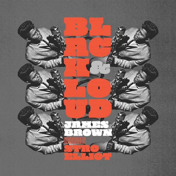 ELLIOT,STRO / BROWN,JAMES – BLACK & LOUD: JAMES BROWN REIMAGINED BY STRO ELLIOT - LP •