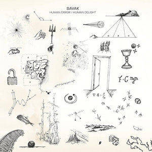 SAVAK – HUMAN ERROR / HUMAN DELIGHT - LP •