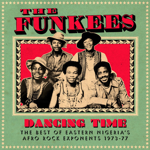 FUNKEES – DANCING TIME: THE BEST OF EASTERN NIGERIA'S AFRO ROCK EXPONENTS 1973-77 - LP •