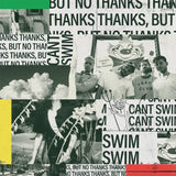 CAN'T SWIM – THANKS BUT NO THANKS (INDIE EXCLUSIVE LIMITED EDITION HALF BLACK/HALF WHITE W/RED & MINT SPLATTER) - LP •