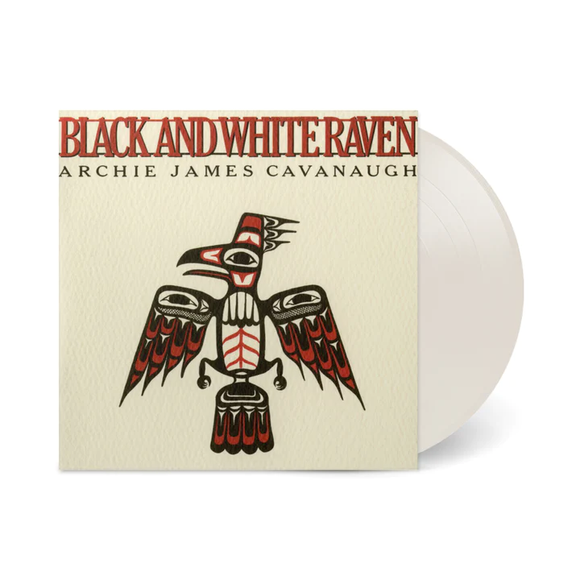 CAVANAUGH,ARCHIE JAMES – BLACK & WHITE RAVEN (RAVEN WHITE VINYL) - LP •