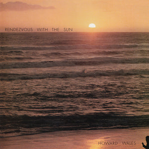 WALES,HOWARD – RENDEZVOUS WITH THE SUN (RSD22) - LP •