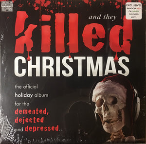 VA-AND THEY KILLED CHRISTMAS <br/> <small>VARIOUS (COLORED VINYL) </small>