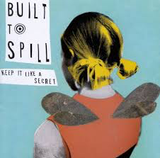 BUILT TO SPILL – KEEP IT LIKE A SECRET - LP •