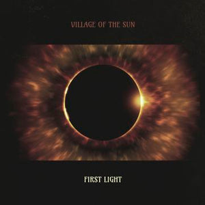 VILLAGE OF THE SUN – FIRST LIGHT - LP •