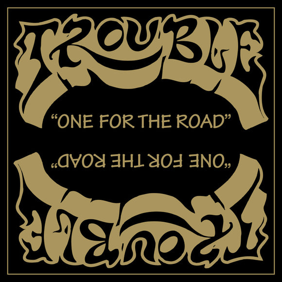 TROUBLE – ONE FOR THE ROAD (REMASTER) - LP •