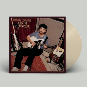 COOMBES,GAZ – TURN THE CAR AROUND (CREAM VINYL INDIE EXCLUSIVE) - LP •