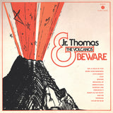 JR. THOMAS & THE VOLCANOS – BEWARE (TRANSPARENT ORANGE VINYL) - LP •