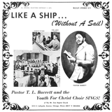 PASTOR T.L. BARRETT & THE YOUT – LIKE A SHIP (WITHOUT A SAIL)(ICE WIND CLEAR VINYL) - LP •