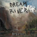 CALLAHAN,BILL – DREAM RIVER - LP •