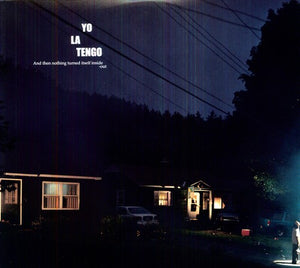 YO LA TENGO – & THEN NOTHING TURNED ITSELF INSIDE OUT - LP •