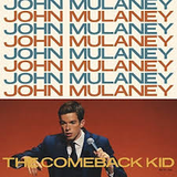 MULANEY,JOHN – COMEBACK KID - LP •