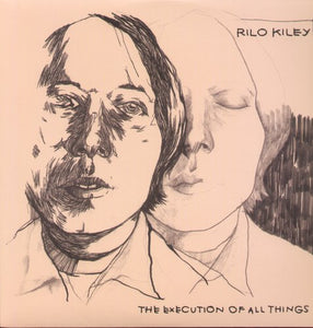 RILO KILEY – EXECUTION OF ALL THINGS - LP •