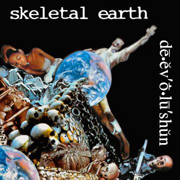 SKELETAL EARTH – DE.EV O.LU SHUN - CD •