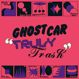 GHOST CAR – TRULY TRASH (COLORED VINYL) - LP •