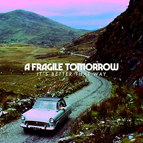 FRAGILE TOMORROW – IT'S BETTER THAT WAY - CD •