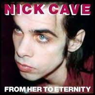 CAVE,NICK & BAD SEEDS – FROM HER TO ETERNITY - LP •