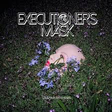 EXECUTIONER'S MASK – DESPAIR ANTHEMS - CD •