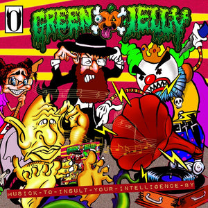GREEN JELLY – MUSICK TO INSULT YOUR INTELLIGENCE BY (ORANGE/BLACK SPLATTER VINYL) (RSD BLACK FRIDAY 2022) - LP •