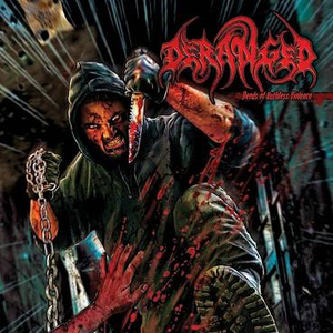 DERANGED – DEEDS OF RUTHLESS VIOLENCE - CD •