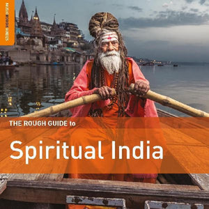 ROUGH GUIDE TO SPIRITUAL INDIA – VARIOUS - CD •