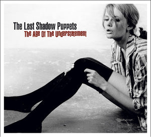 LAST SHADOW PUPPETS – AGE OF THE UNDERSTATEMENT - LP •