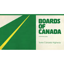 BOARDS OF CANADA – TRANS CANADA HIGHWAY - LP •
