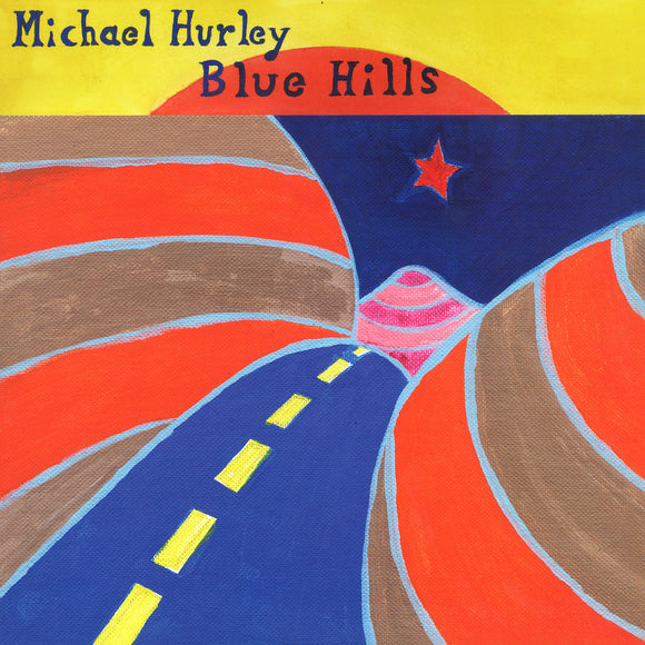 HURLEY,MICHAEL – BLUE HILLS - LP •